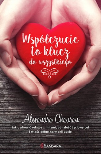 Alexandra Chauran "Współczucie to klucz do wszystkiego"